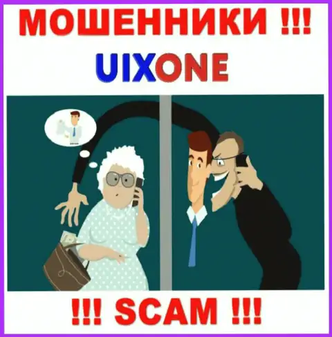 UixOne действует только лишь на ввод средств, посему не ведитесь на дополнительные вложения
