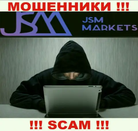 JSM Markets - это махинаторы, которые подыскивают наивных людей для развода их на денежные средства