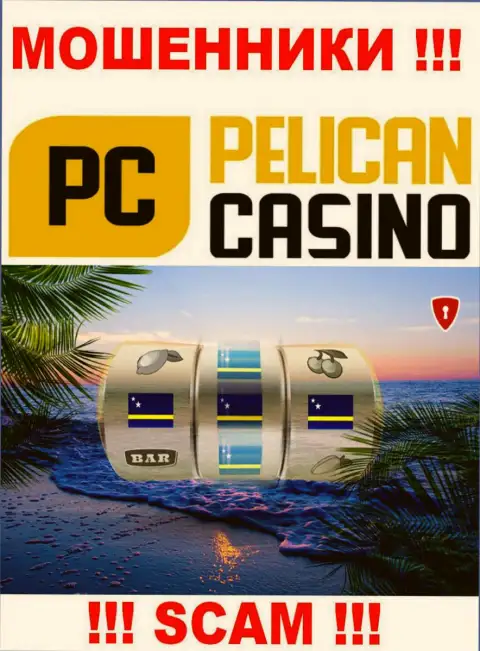 Регистрация Pelican Casino на территории Curacao, позволяет обворовывать людей