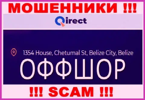 Организация Qirect указывает на сайте, что находятся они в офшорной зоне, по адресу - 1354 House, Chetumal St, Belize City, Belize