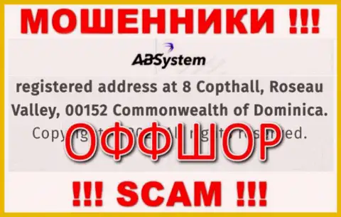На web-сайте AB System предоставлен адрес регистрации конторы - 8 Copthall, Roseau Valley, 00152, Commonwealth of Dominika, это оффшор, будьте крайне внимательны !!!
