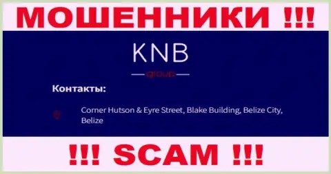 ВНИМАНИЕ, KNBGroup отсиживаются в оффшорной зоне по адресу - Corner Hutson & Eyre Street, Blake Building, Belize City, Belize и уже оттуда воруют денежные средства